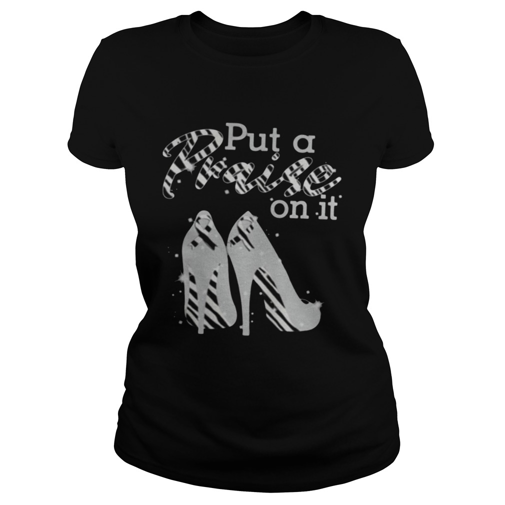 Put A Praise On It Carcinoid Cancer Ribbons On High Heels TShirt LlMlTED EDlTlON Classic Ladies