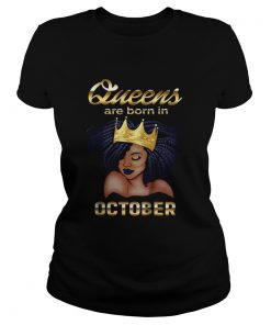 Queens Are Born In October Shirt Classic Ladies