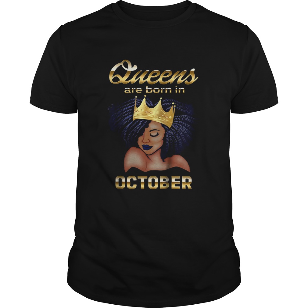 Queens Are Born In October Shirt