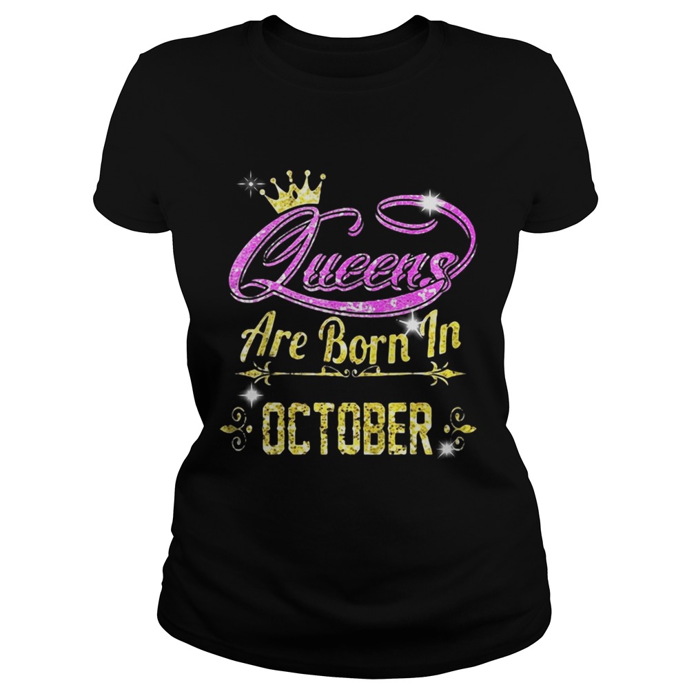 Queens are born in October Classic Ladies