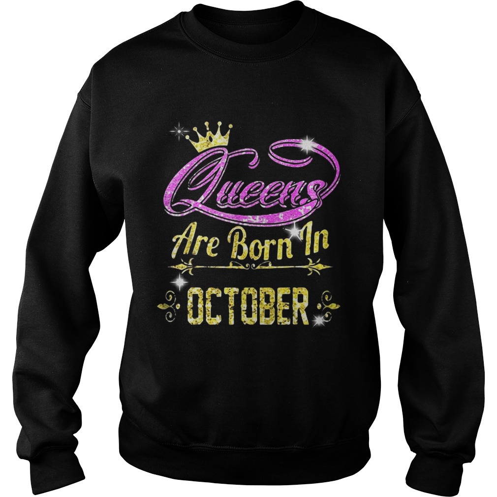 Queens are born in October Sweatshirt