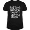 Rad Tech because my Hogwarts letter never came  Unisex