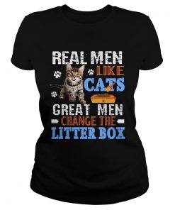 Real Men Like Cats Great Men Change The Litter Box TShirt Classic Ladies