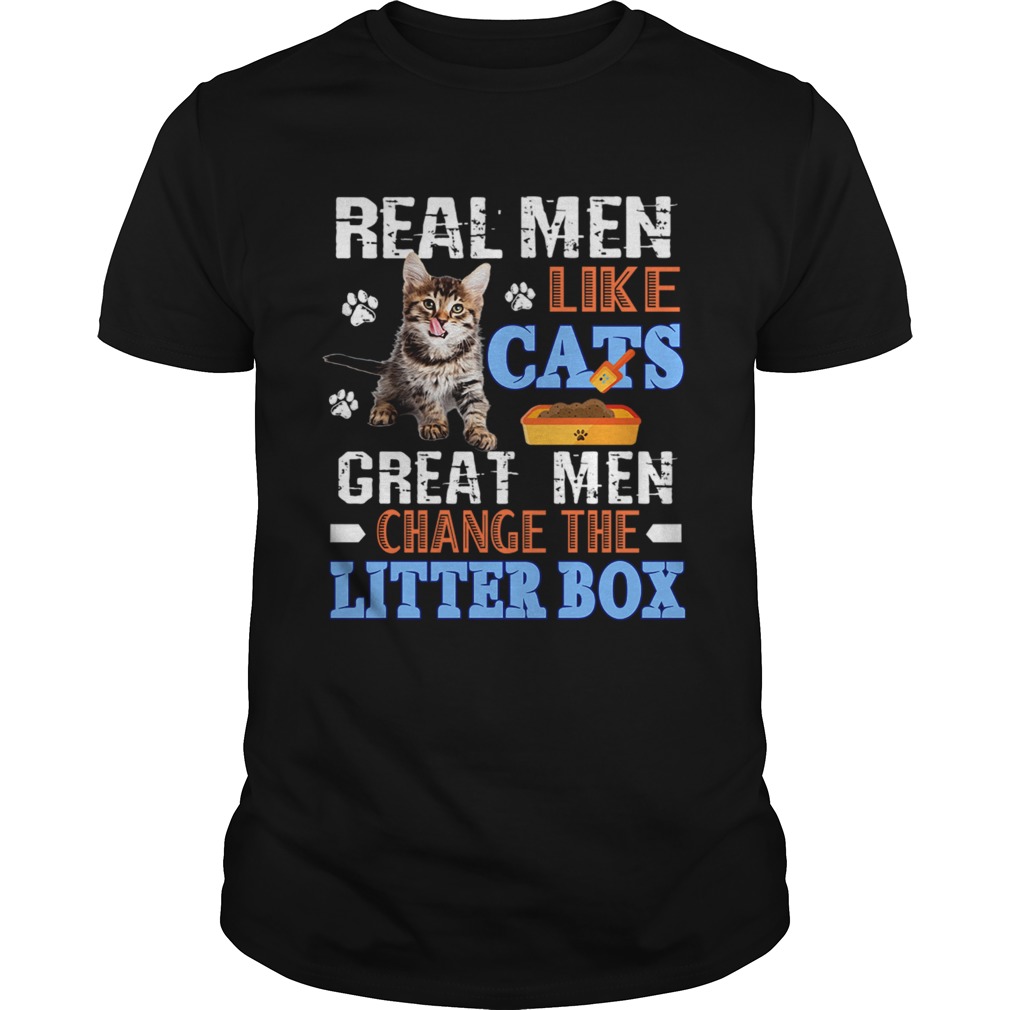 Real Men Like Cats Great Men Change The Litter Box TShirt