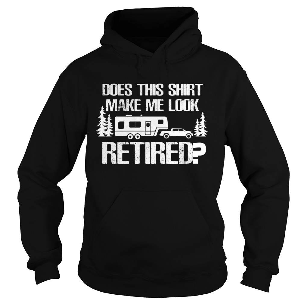 Retired Camping Shirt Gift Retiree Gift 5th Wheel Camper RV TShirt Hoodie