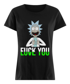 Rick Fuck You Love You Shirt Classic Women's T-shirt