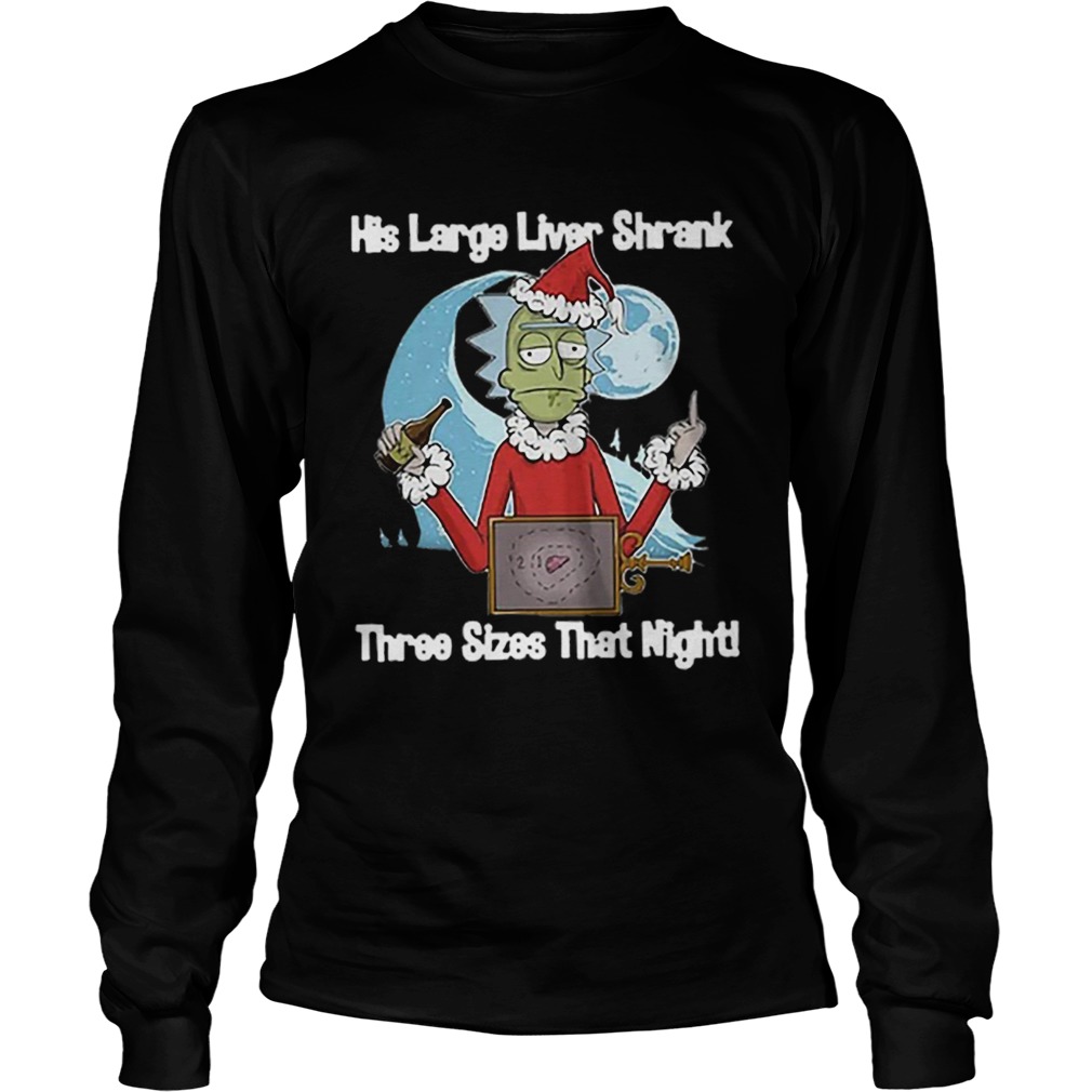 Rick Santa His Large Liver Shrank Three Sizes That Night LongSleeve
