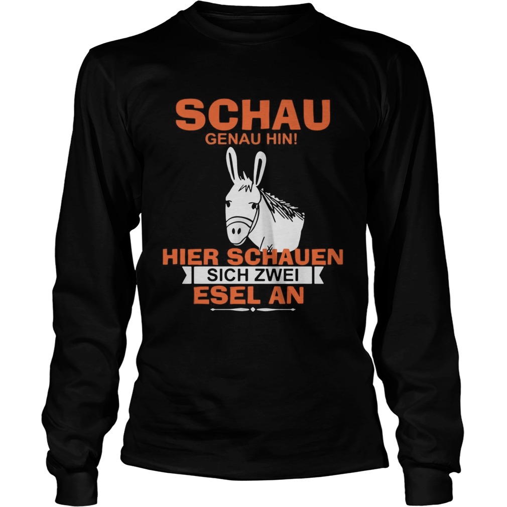 Schau Genau hin Hiere Sachauen sich Zwei Esel an LongSleeve
