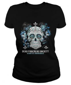 Skull Cancer Dead Pancreas Society Diabetes Awareness Shirt Classic Ladies