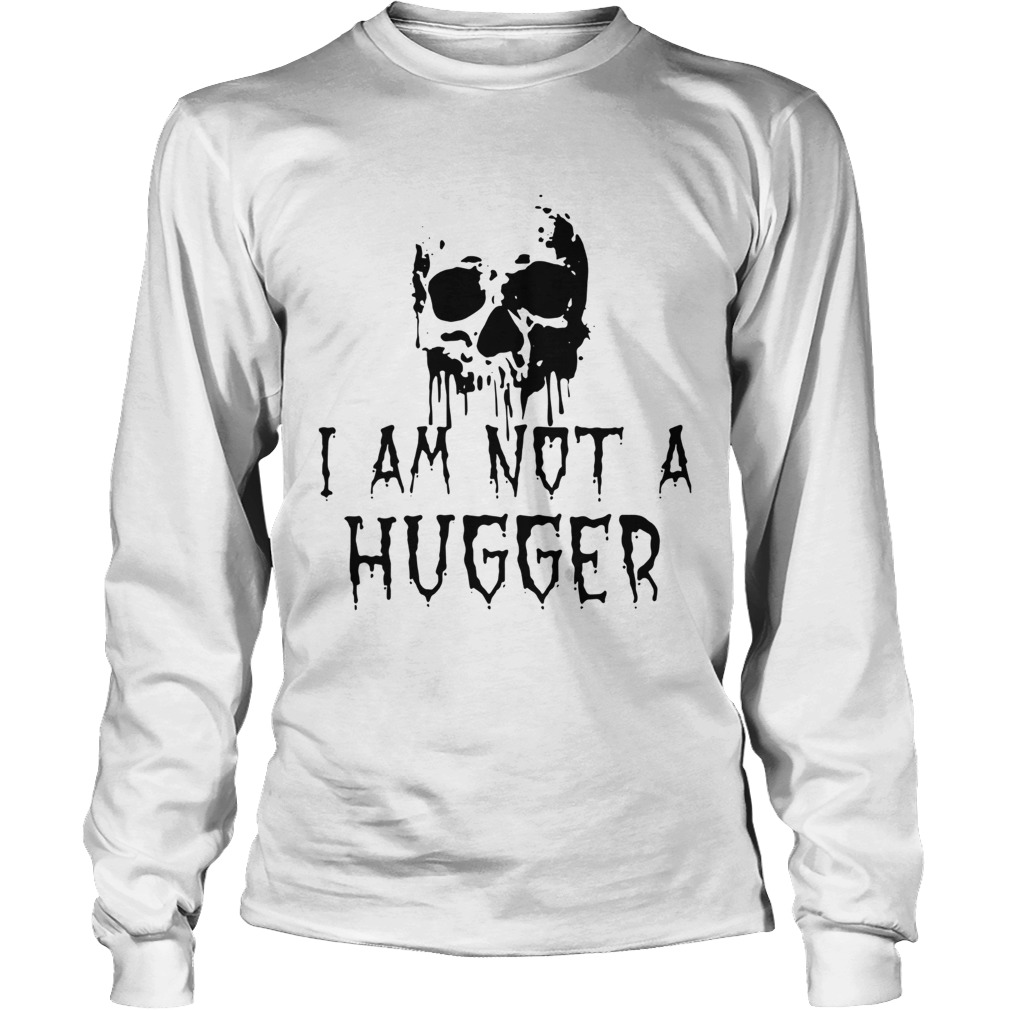 Skull I am not a hugger LongSleeve