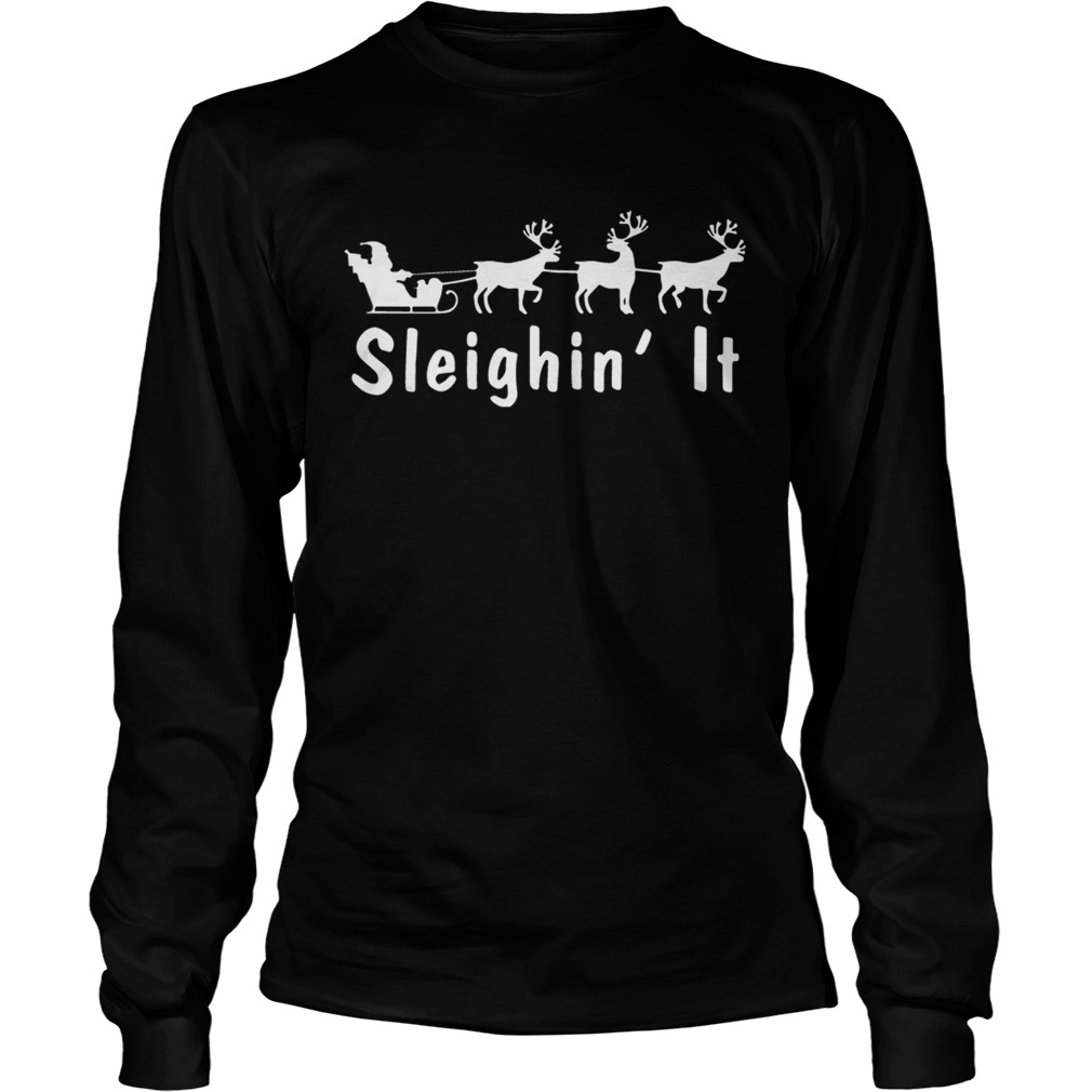 Sleighin It Christmas Shirt LongSleeve