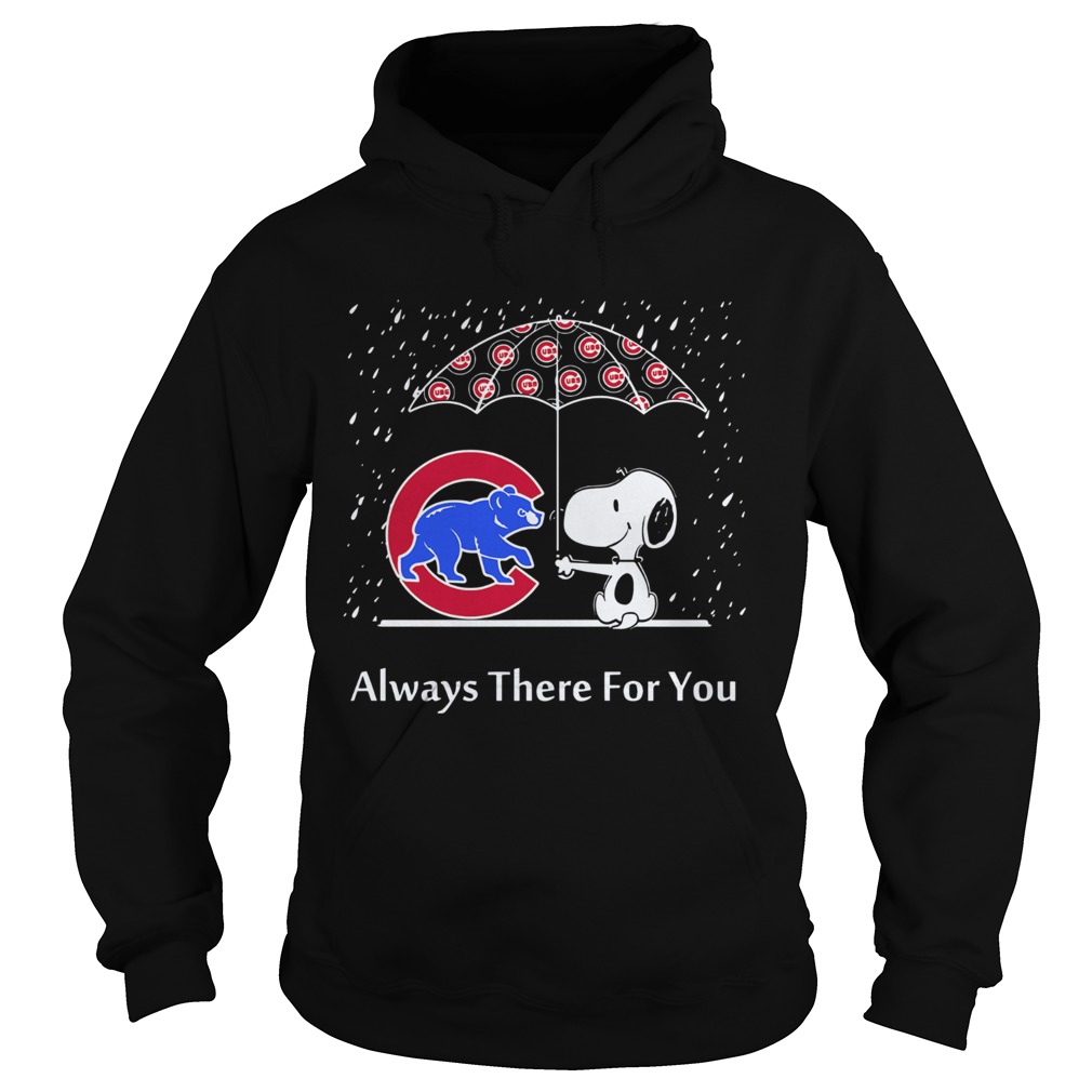 Snoopy and Chicago cubs always there for you Hoodie