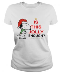 Snoopy is this Jolly enough Christmas  Classic Ladies