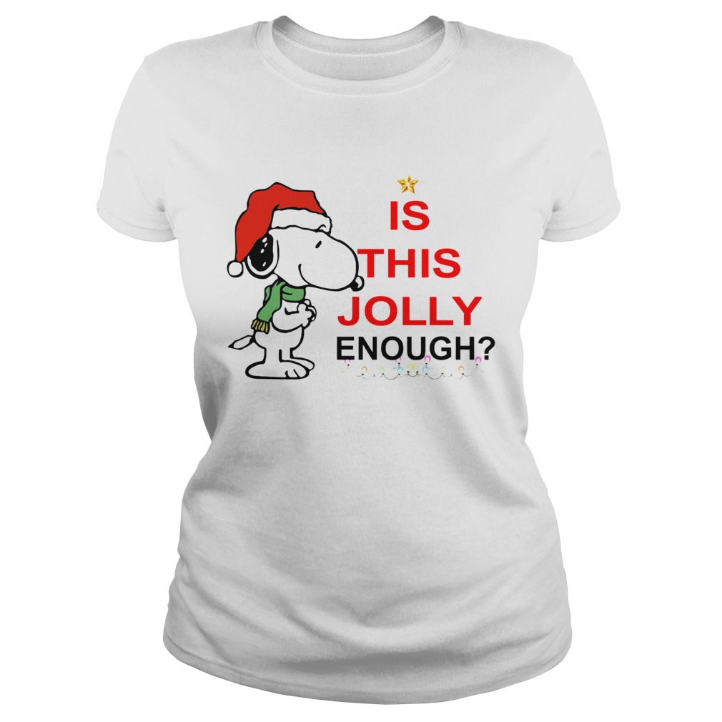 Snoopy is this Jolly enough Christmas Classic Ladies