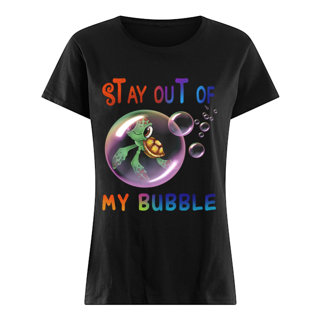 Stay Out Of My Bubble Turtle Lover T-Shirt Classic Women's T-shirt