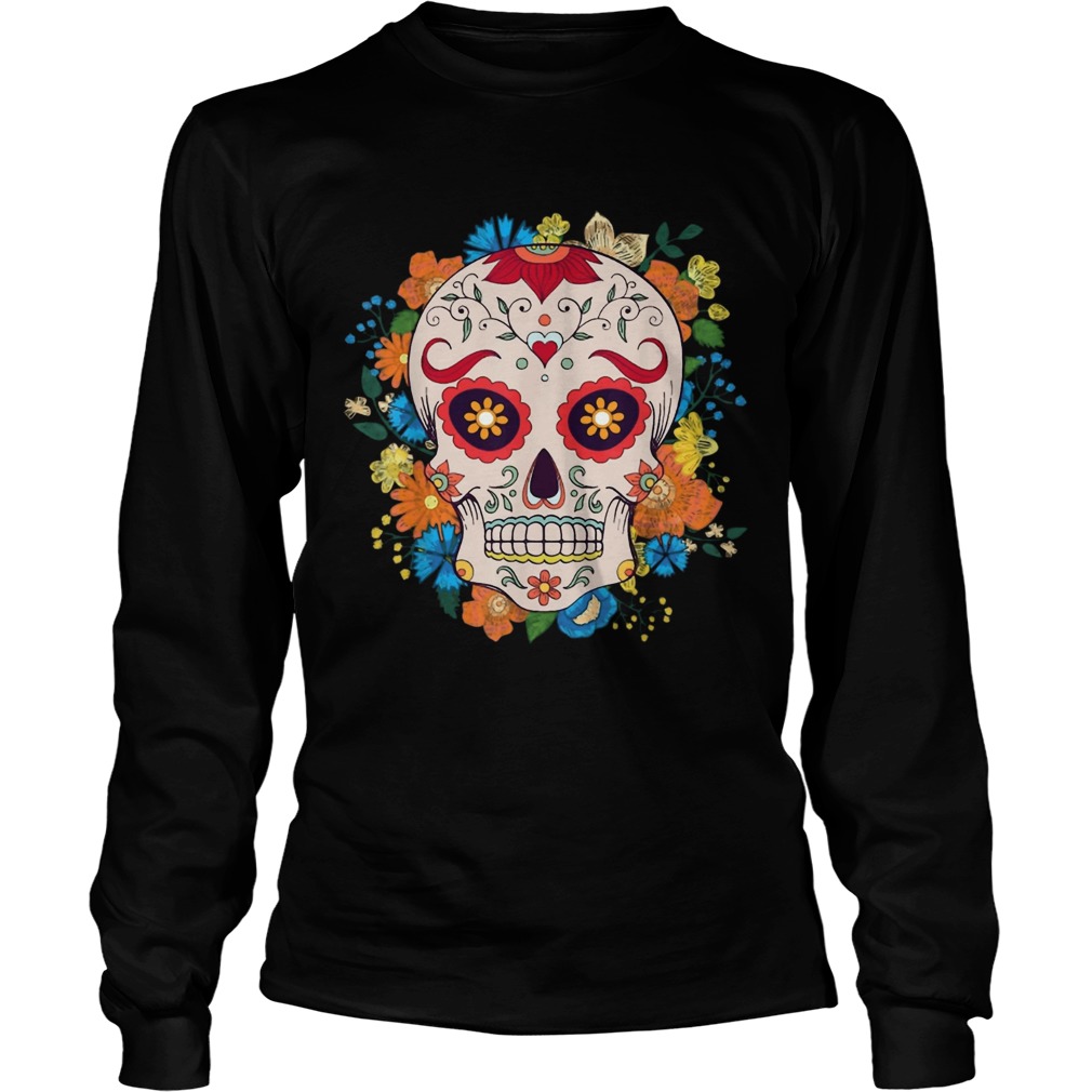 Suger Skull Day Of The Death Dia De Los Muertos Ts LongSleeve