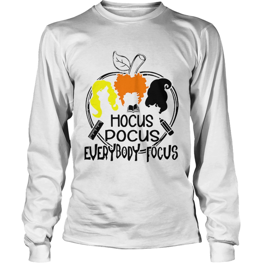 Teachers Hocus Pocus everybody focus LongSleeve