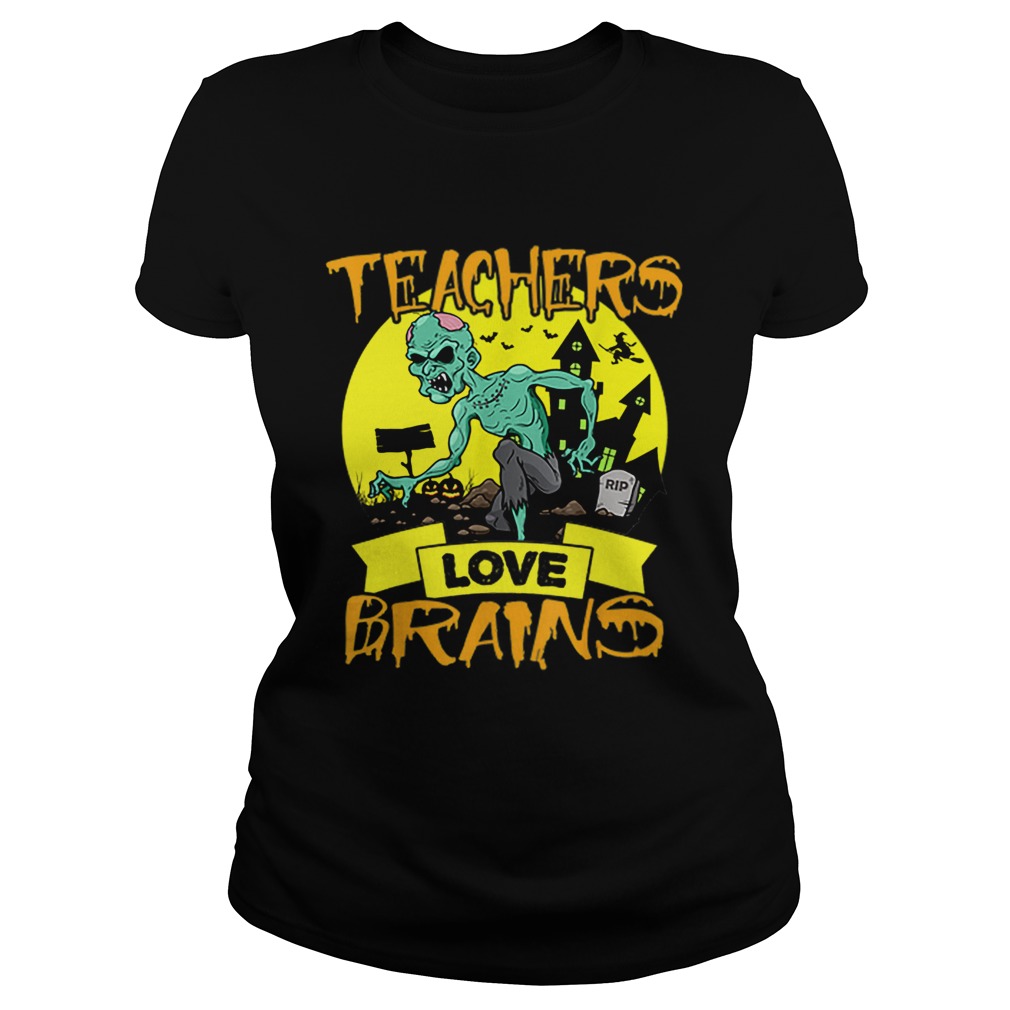 Teachers Love Brains Halloween Classic Ladies