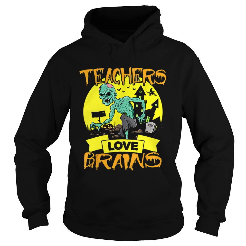 Teachers Love Brains Halloween Hoodie