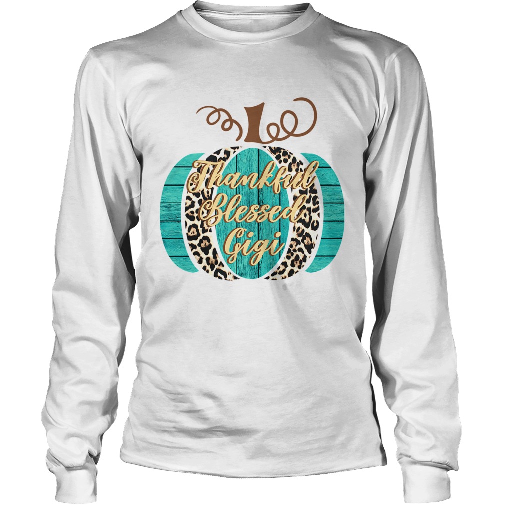 Thankful blessed gigi TShirt LongSleeve