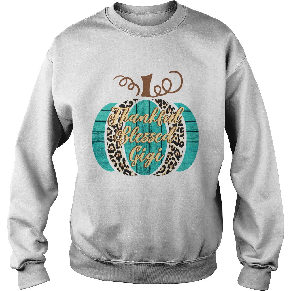 Thankful blessed gigi TShirt Sweatshirt