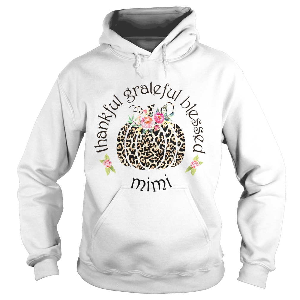 Thankful grateful blessed mimi TShirt Hoodie