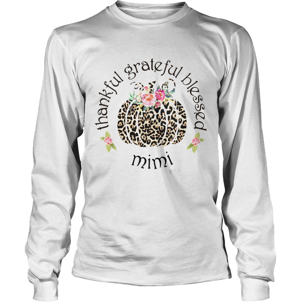 Thankful grateful blessed mimi TShirt LongSleeve