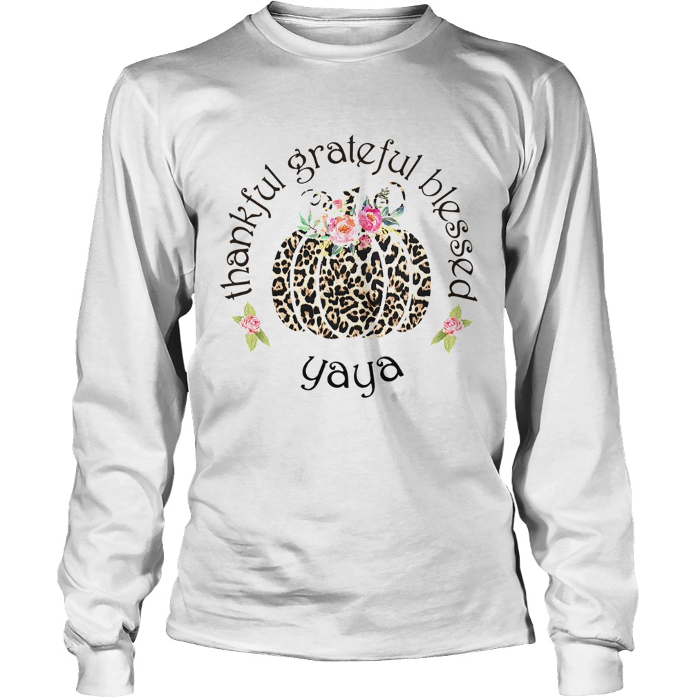 Thankful grateful blessed yaya TShirt LongSleeve