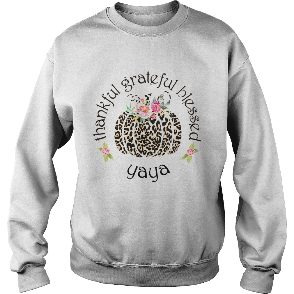 Thankful grateful blessed yaya TShirt Sweatshirt