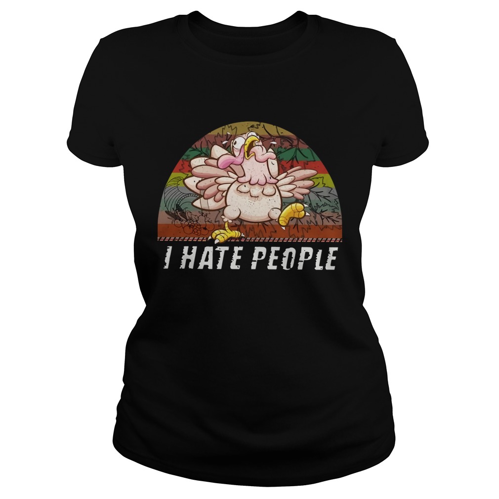 Thanksgiving Turkey I Hate People Vintage TShirt Classic Ladies