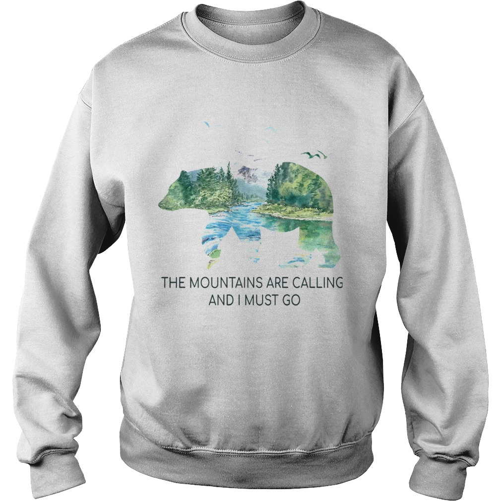 The Mountains Are Calling And I Must Go TShirt Sweatshirt