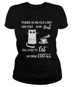 There is an old lady who lives in my soul she loves to cat and drink coffee  Classic Ladies