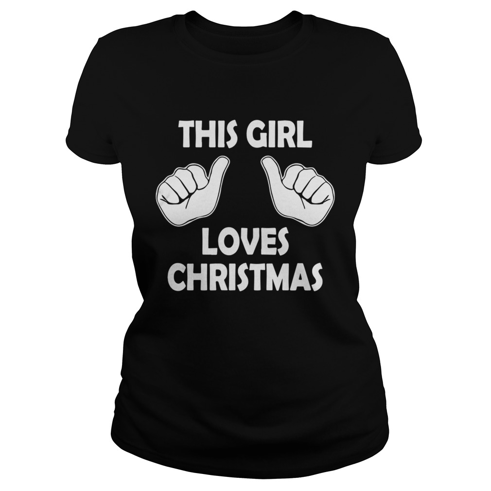 This girl loves Christmas ugly Classic Ladies