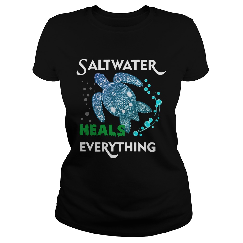 Turtle Saltwater heals everything Classic Ladies