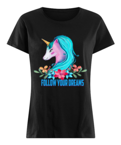 Unicorn Follow Your Dreams Unicorn Lover Gift T-Shirt Classic Women's T-shirt