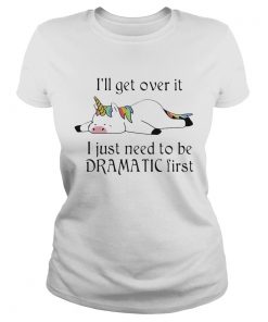 Unicorn Ill get over it just gotta be dramatic first  Classic Ladies