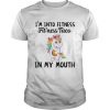 Unicorn Im into fitness fitness Taco in my mouth  Unisex