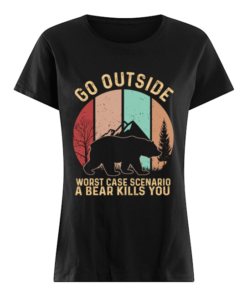 Vintage Go Outside Worst Case Scenario A Bear Kills You T-Shirt Classic Women's T-shirt
