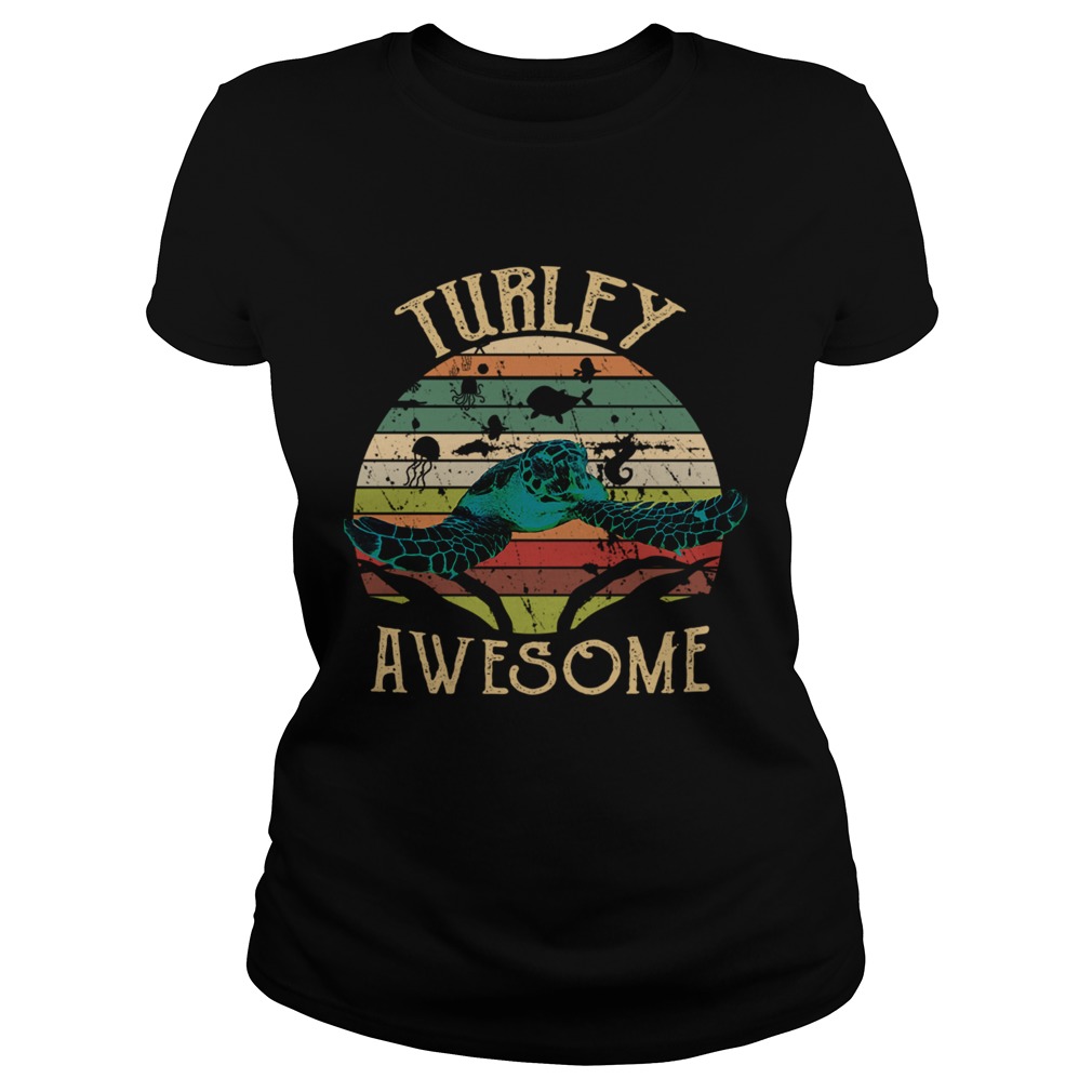 Vintage Turtley Awesome Turtle Lover TShirt Classic Ladies