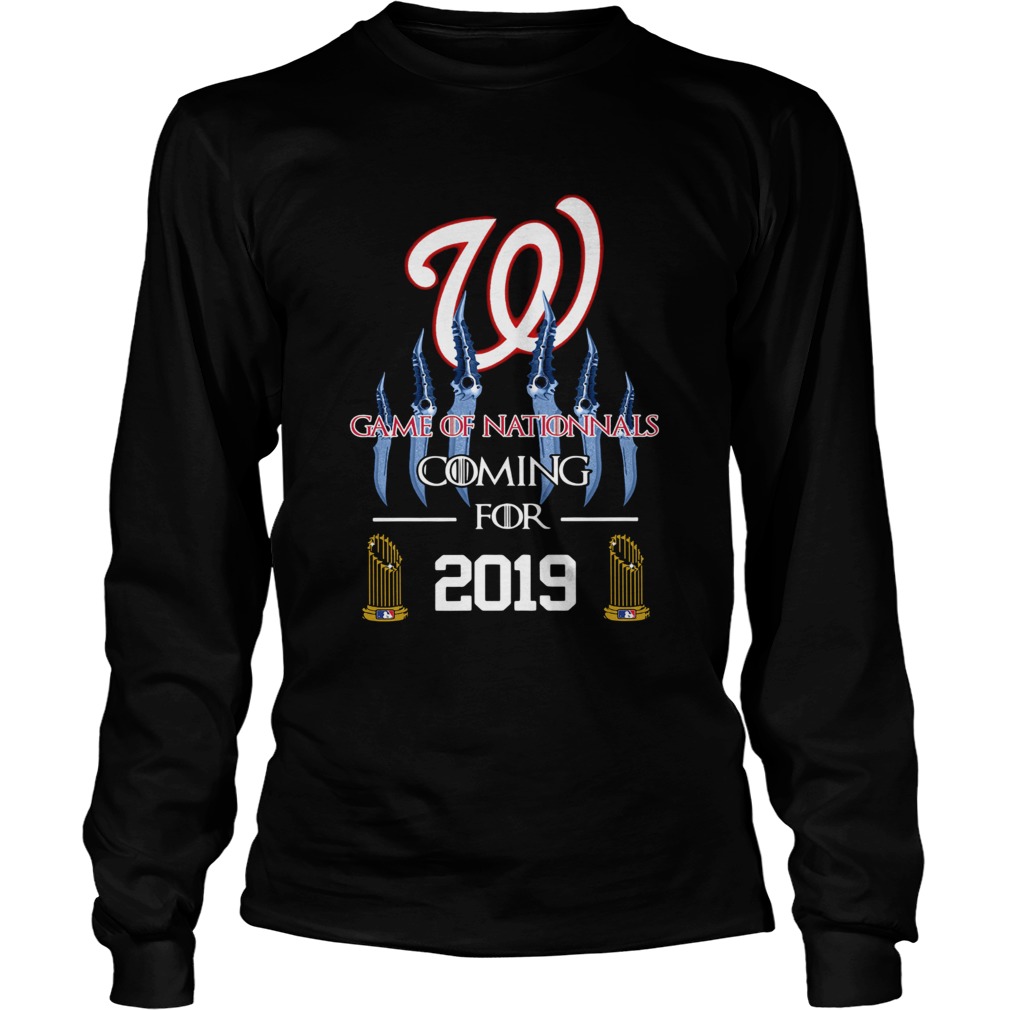 Washington Nationals Game of Nationals coming for 2019 LongSleeve