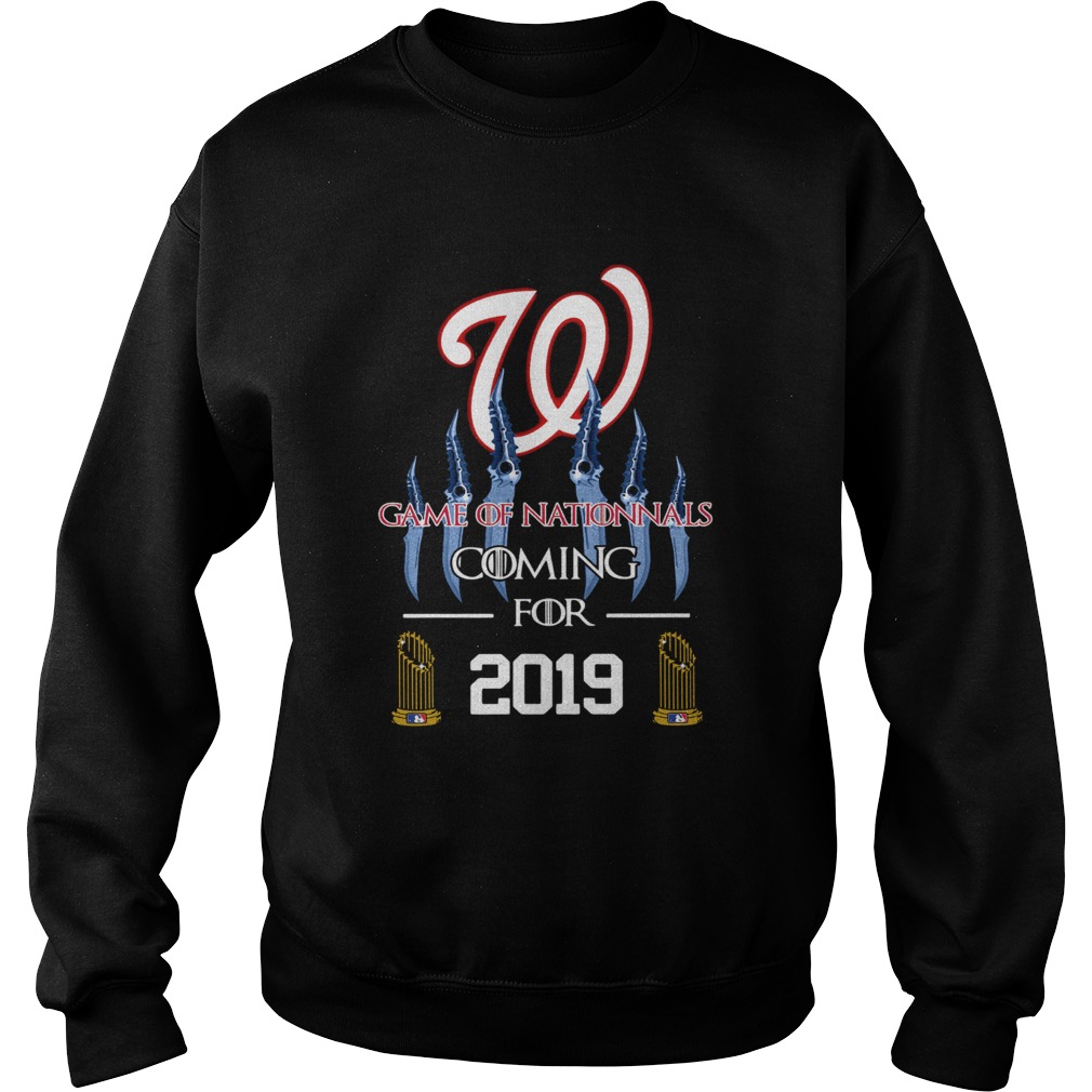 Washington Nationals Game of Nationals coming for 2019 Sweatshirt
