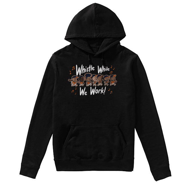 Whistle While We Work MLBPA Officially Licensed T-Shirt Unisex Hoodie
