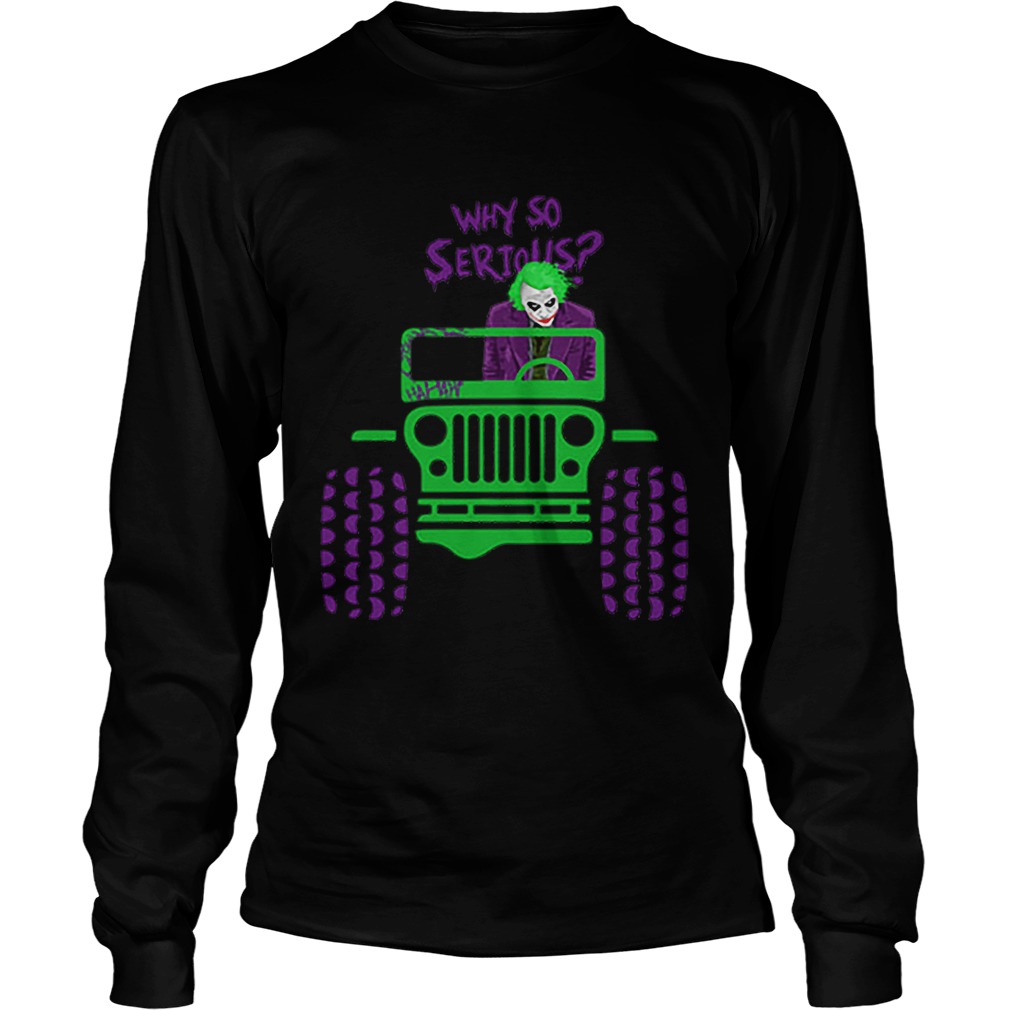 Why so serious Joker Jeep LongSleeve