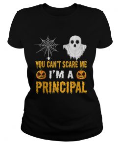 You Cant Scare Me Im A Principal Halloween  Classic Ladies