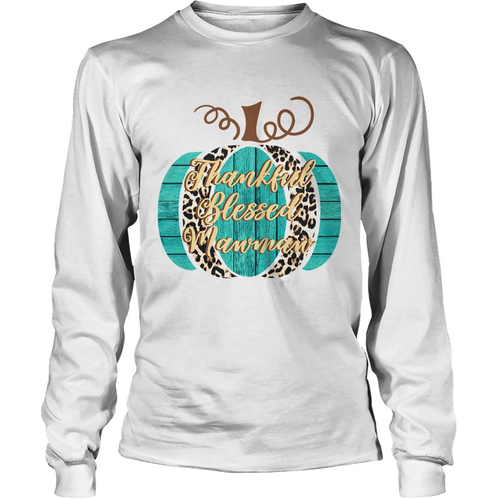 thankful blessed mawmaw TShirt LongSleeve