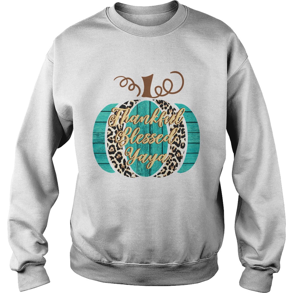thankful blessed yaya TShirt Sweatshirt