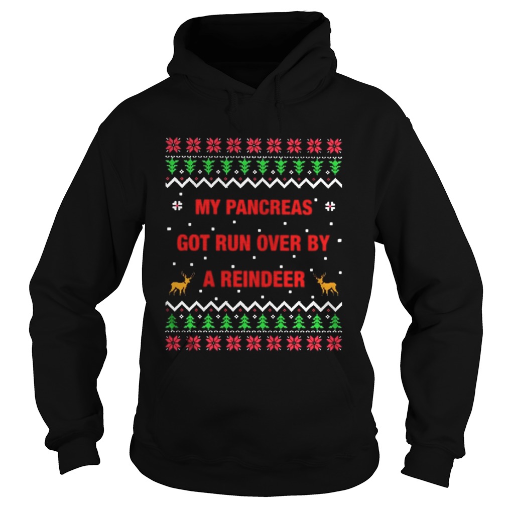 1572663345My pancreas got run over by a reindeer Christmas ugly Hoodie