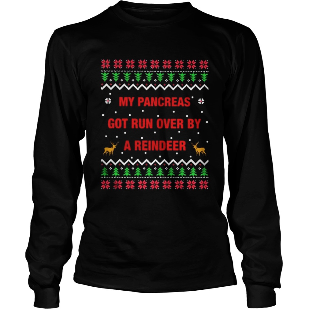 1572663345My pancreas got run over by a reindeer Christmas ugly LongSleeve