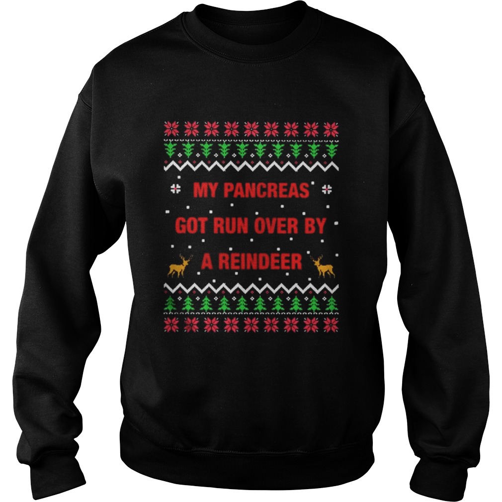1572663345My pancreas got run over by a reindeer Christmas ugly Sweatshirt