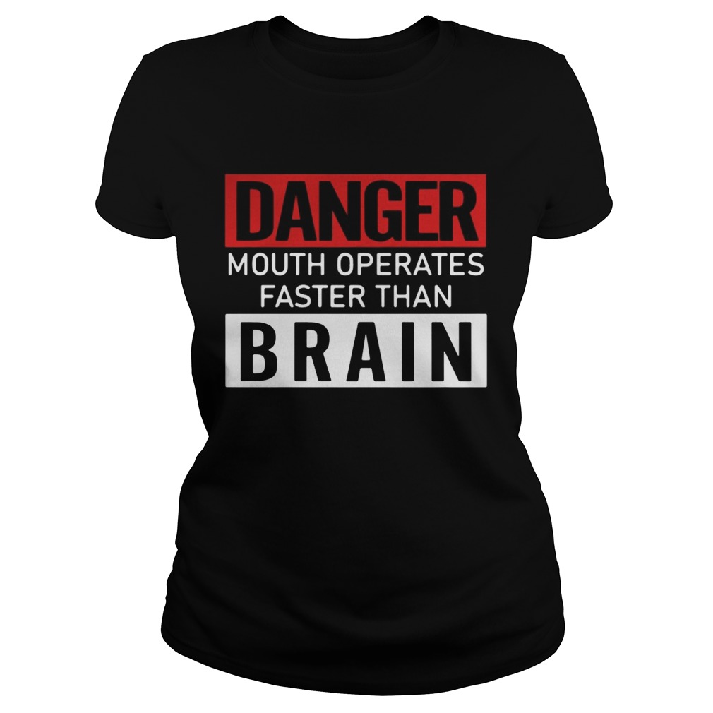 1572834124Danger mouth operates faster than brain Classic Ladies